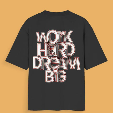 Work Hard Dream Big : Graphic Oversized T-Shirt – White | 100% Cotton | Relaxed Fit Unisex Tee - Peepri