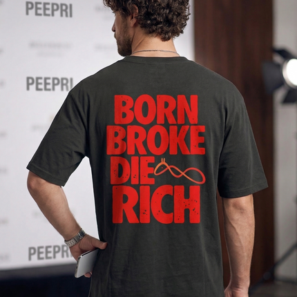 Born Broke Die Rich : Rise Above Limits