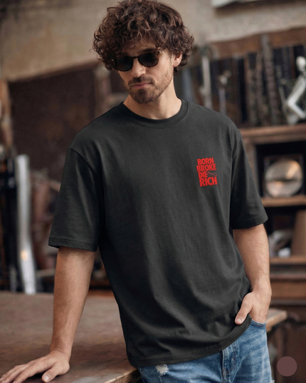 Born Broke Die Rich :  Printed Oversized T-Shirt