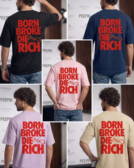 Born Broke Die Rich :  Printed Oversized T-Shirt