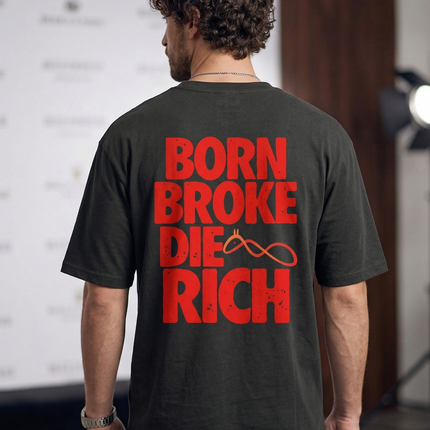 Born Broke Die Rich : Rise Above Limits