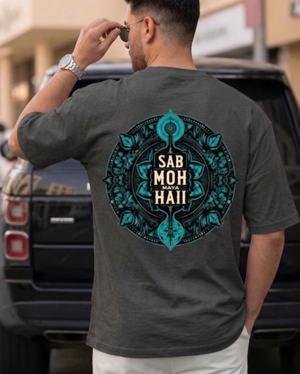 Sab Moh Maya Hain :Printed Oversized T-Shirt
