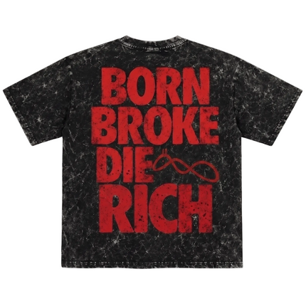 Born Broke Die Rich : Hustle Never Ends