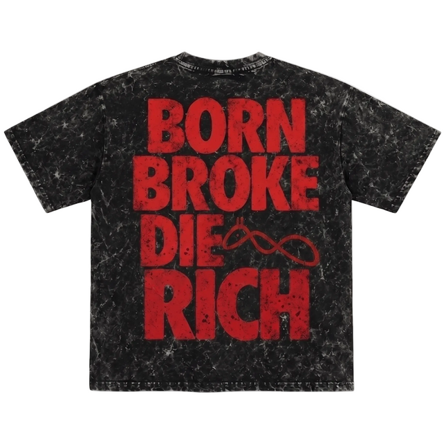 Born Broke Die Rich : Acid Washed Oversized T-Shirt