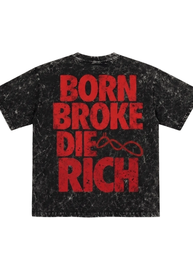 Born Broke Die Rich : Acid Washed Oversized T-Shirt