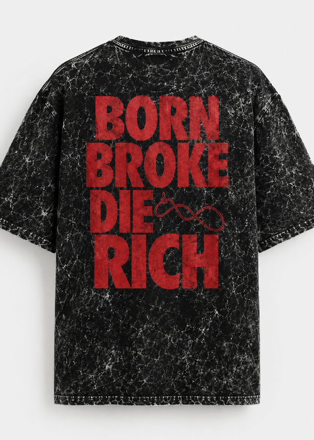 Born Broke Die Rich : Acid Washed Oversized T-Shirt