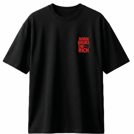 Born Broke Die Rich : Rise Above Limits