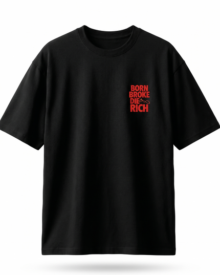 Born Broke Die Rich :  Printed Oversized T-Shirt