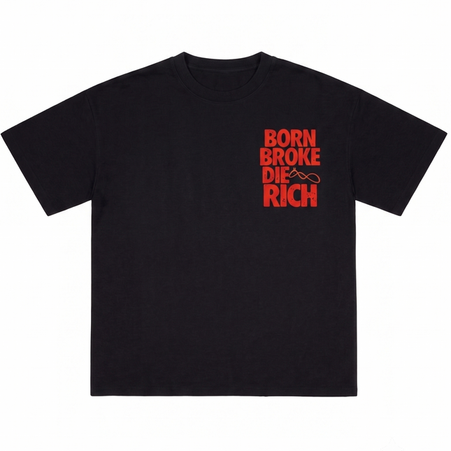 Born Broke Die Rich :  Printed Oversized T-Shirt