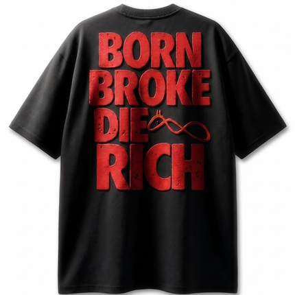 Born Broke Die Rich : Rise Above Limits