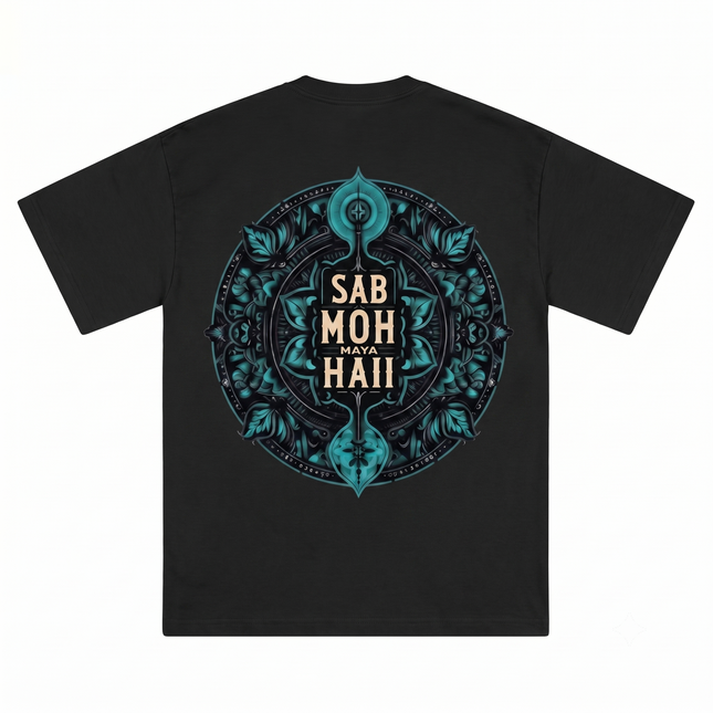 Sab Moh Maya Hain :Printed Oversized T-Shirt