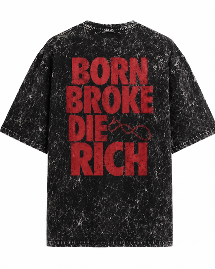 Born Broke Die Rich : Acid Washed Oversized T-Shirt