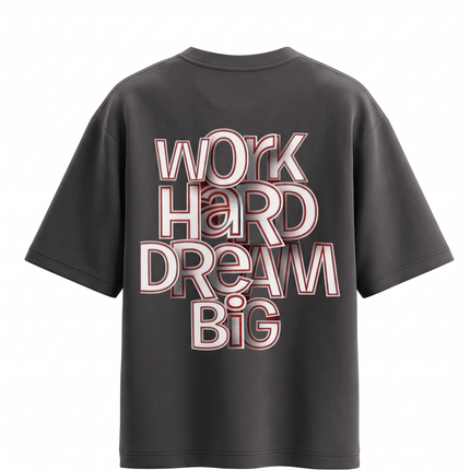 Work Hard Dream Big : Printed Oversized T-Shirt - Peepri