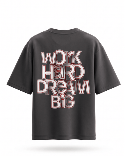 Work Hard Dream Big : Printed Oversized T-Shirt - Peepri